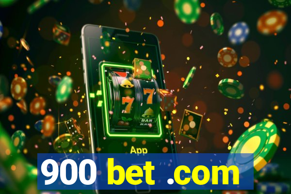 900 bet .com